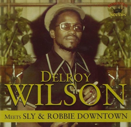 Delroy Wilson - Meets Sly & Robbie Downtown (2013)