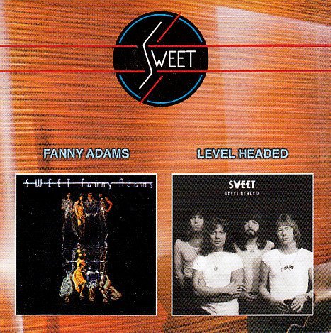 Sweet - Fanny Adams / Level Headed (2001)