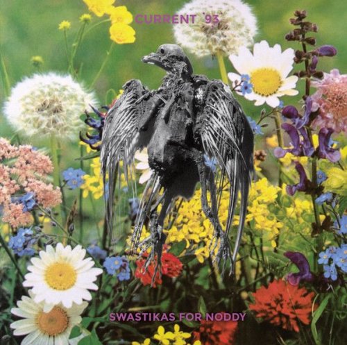 Current 93 - Swastikas For Noddy / Crooked Crosses For The Nodding God (2015)