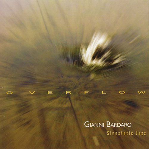 Gianni Bardaro Sinestetic Jazz - Overflow (2007) FLAC