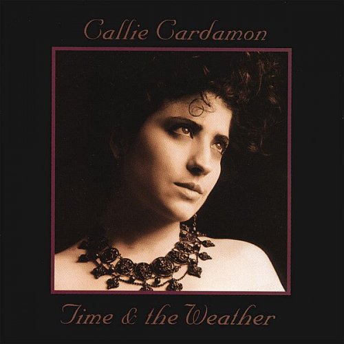 Callie Cardamon - Time and the Weather (1997)