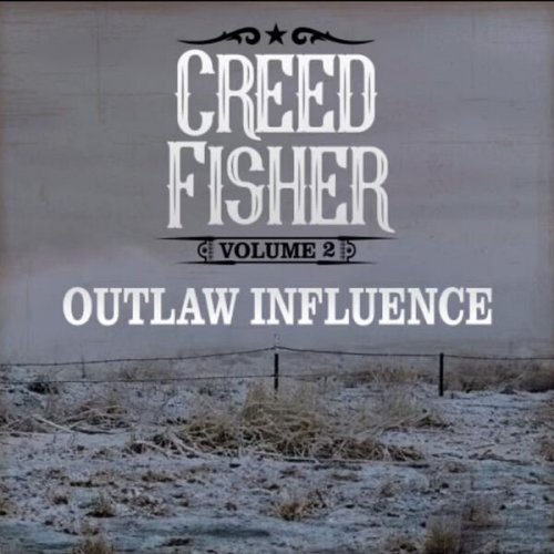 Creed Fisher - Outlaw Influence, Vol. 2 (2024)