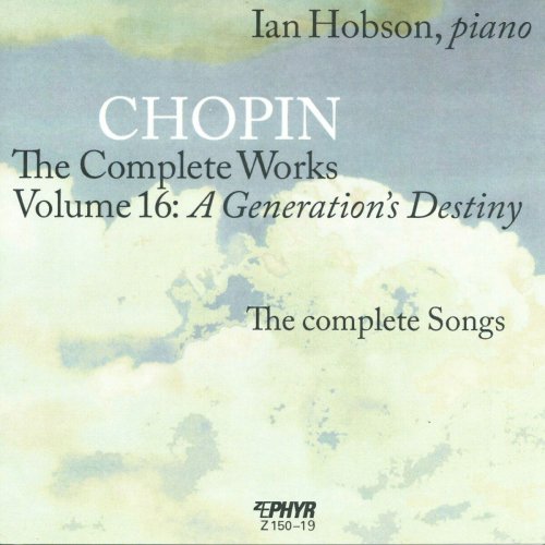 Ian Hobson - Chopin: The Complete Works, Vol. 16: A Generation's Destiny (2024) Hi-Res