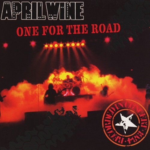 April Wine - One for the Road: Canadian Tour 1984 (Deluxe Edition) (2010)