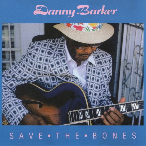 Danny Barker - Save The Bones (1991)