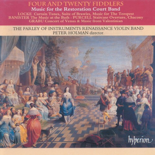 The Parley Of Instruments, Peter Holman - Four & Twenty Fiddlers: Music for the Restoration Court Band (English Orpheus 19) (1993)