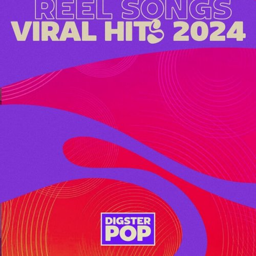 VA - Reel Songs Viral Hits 2024 by Digster Pop (2024)