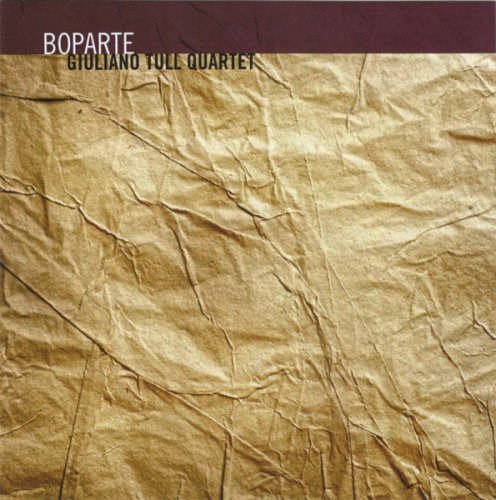 Giuliano Tull Quartet - Boparte (2011) [Hi-Res]