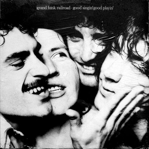 Grand Funk Railroad - Good Singin' Good Playin' (1976) LP