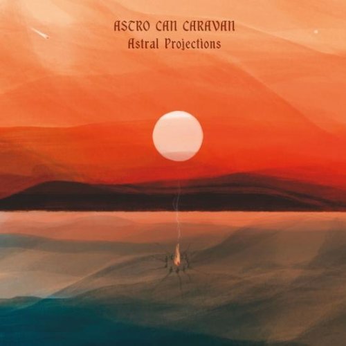 Astro Can Caravan - Astral Projections (2024) [Hi-Res]