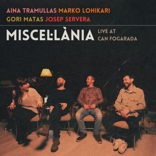 Marko Lohikari, Aina Tramullas, Gori Matas, Josep Servera - Miscel·lània (live at Can Fogarada) (live) (2024) [Hi-Res]