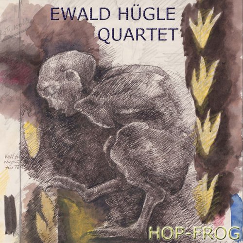Ewald Hügle Quartet - Hop Frog (2013)