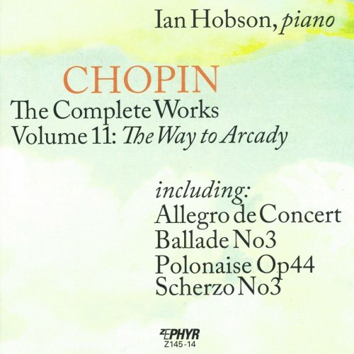Ian Hobson - Chopin: The Complete Works, Vol. 11: The Way to Arcady (2024) Hi-Res
