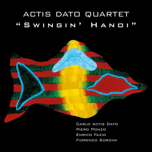 Actis Dato Quartet - Swingin' Hanoi (2004)