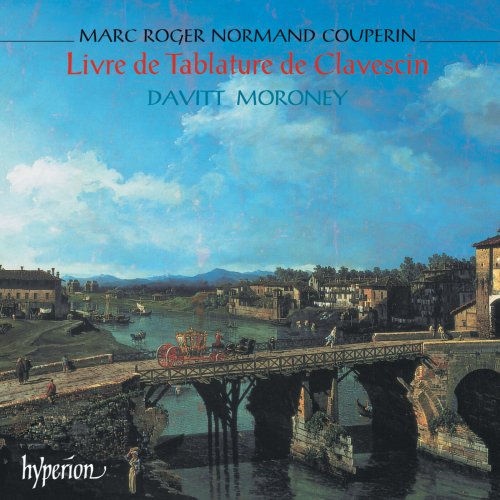 Davitt Moroney - Marc Roger Normand Couperin: Livre de Tablature de Clavescin (1999)
