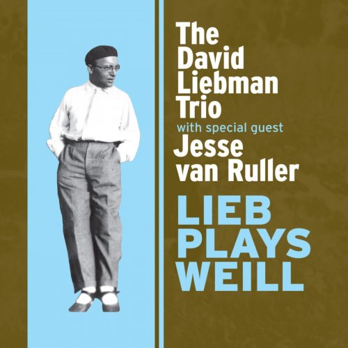 David Liebman Trio, David Liebman - Lieb Plays Weill (2008)