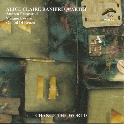Alice Claire Ranieri Quartet - Change The World (2007)
