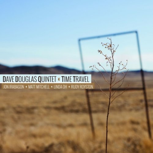 Dave Douglas Quintet - Time Travel (2013) [Hi-Res]