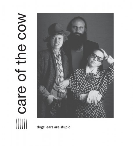 Care Of The Cow - Dogs' Ears Are Stupid (2019)