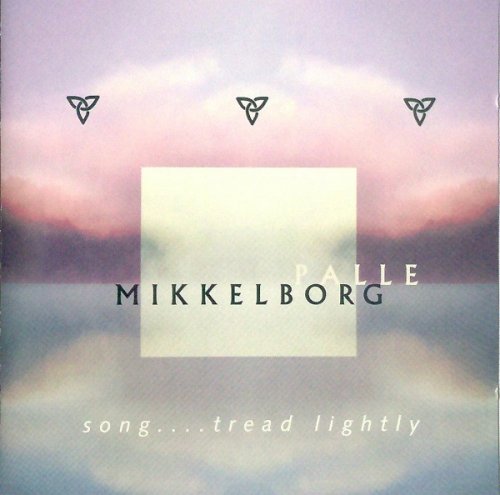 Palle Mikkelborg - Song .... Tread Lightly (2000)