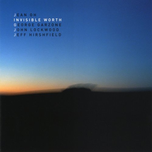 Jean Oh - Invisible Worth (feat. George Garzone, John Lockwood, Jeff Hirshfield) (2008)