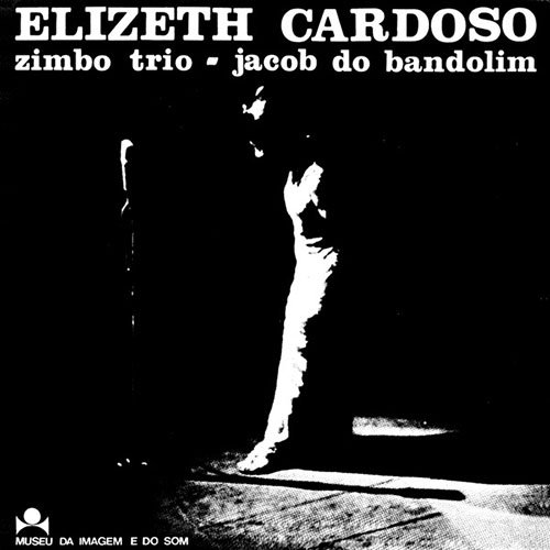 Elizeth Cardoso, Jacob Do Bandolim, Zimbo Trio & Conjunto Epoca De Ouro - Ao Vivo No Teatro João Caetano (2003)