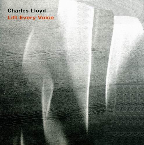 Charles Lloyd - Lift Every Voice (2002) Flac