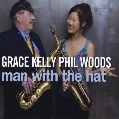 Grace Kelly, Phil Woods - Man With The Hat (2011)
