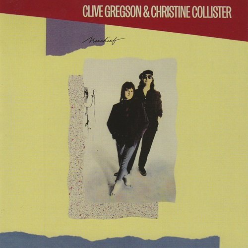 Clive Gregson, Christine Collister - Mischief (1987)