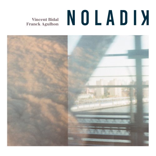 Franck Agulhon, Vincent Bidal - NoLaDiK (2024) [Hi-Res]