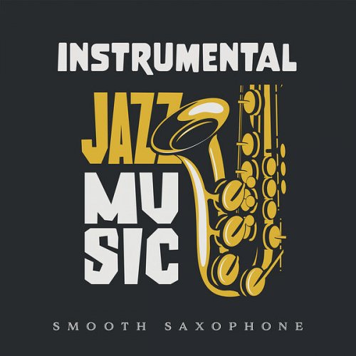 VA - Instrumental Jazz Music (Smooth Saxophone) (2024) [Hi-Res]