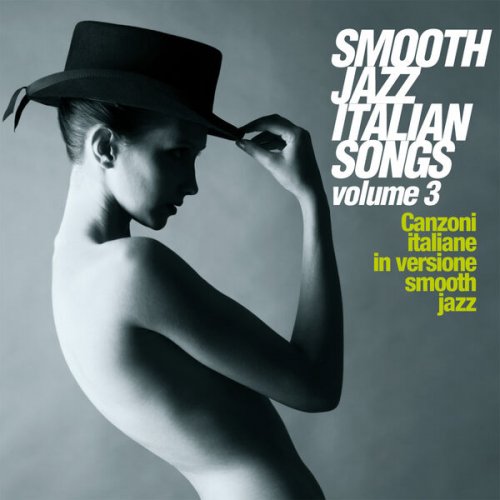 VA - Smooth Jazz Italian Songs Vol. 3 (Canzoni Italiane In Versione Smooth Jazz) (2024)
