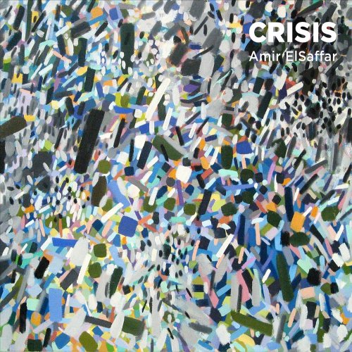 Amir ElSaffar Two Rivers Ensemble - Crisis (2015/2017) FLAC