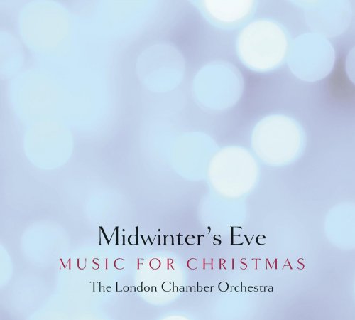 The London Chamber Orchestra - Midwinter’s Eve: Music for Christmas (2011)