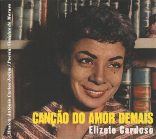 Elizeth Cardoso - Canção do Amor Demais + Grandes Momentos (2018)