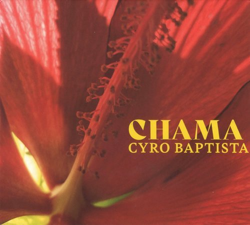 Cyro Baptista - Chama (2023) CD Rip