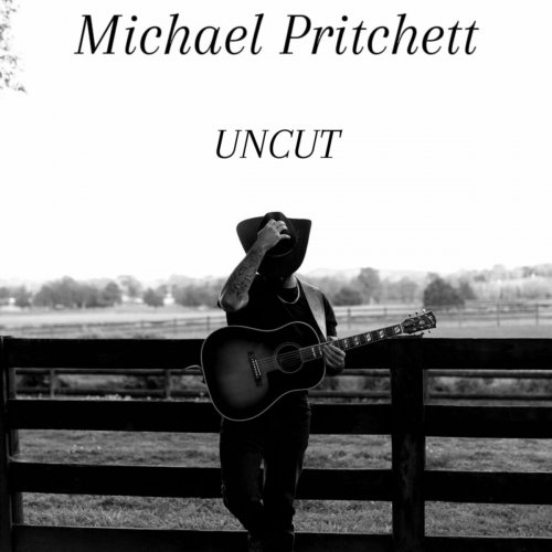 Michael Pritchett - UNCUT (2024) Hi-Res