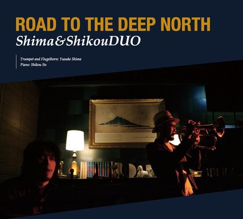 Shima & Shikou Duo - Road to the Deep North (2008)