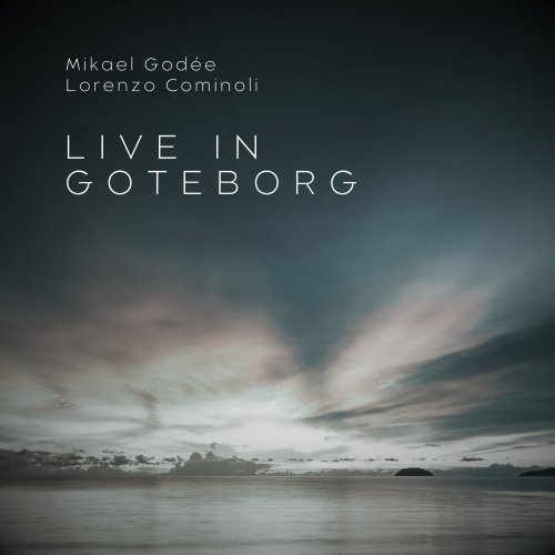 Lorenzo Cominoli & Mikael Godée - Live in Goteborg (2024) [Hi-Res]