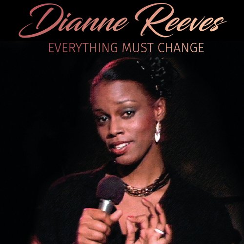 Dianne Reeves - Everything Must Change (Live) (2024)