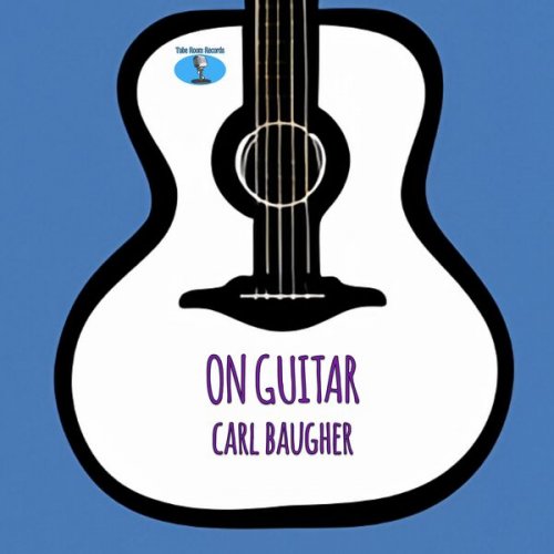 Carl Baugher - On Guitar (2024)