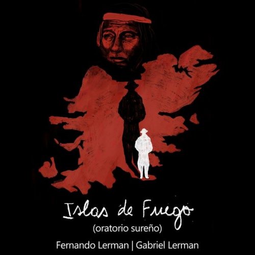 Fernando Lerman - Islas de Fuego (Oratorio Sureño) (2022)