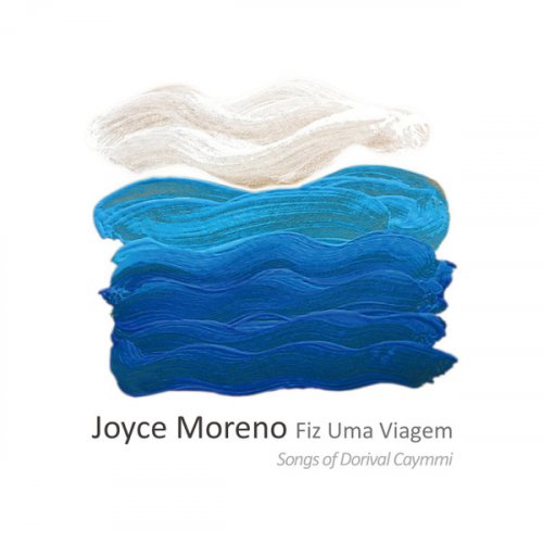 Joyce Moreno - Fiz Uma Viagem (2017)