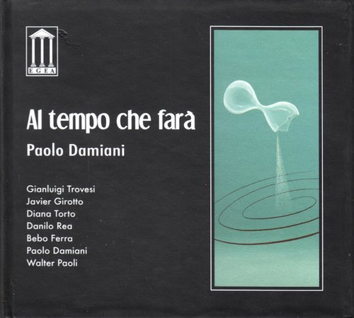 Paolo Damiani - Al Tempo Che Fara (2007)