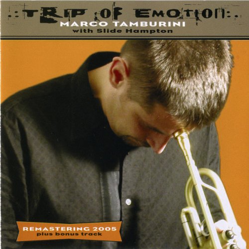 Marco Tamburini With Slide Hampton - Trip Of Emotion (2005)