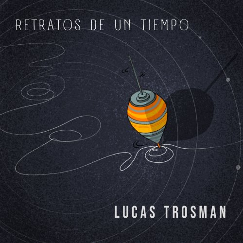 Lucas Trosman - Retratos de un tiempo (2024) [Hi-Res]