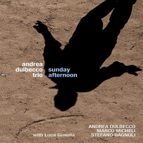 Andrea Dulbecco Trio - Sunday Afternoon (2008)