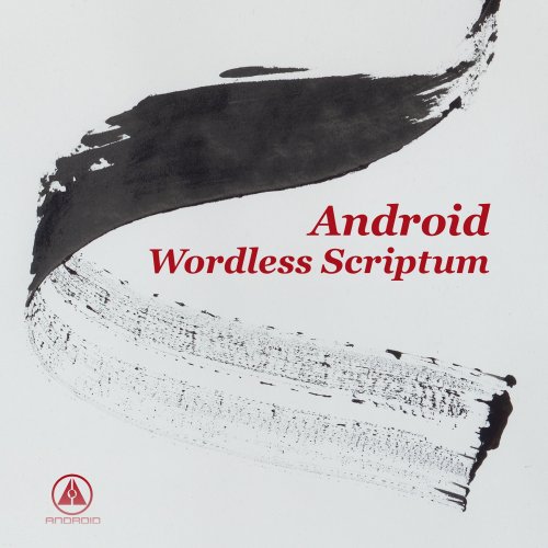 Android - Wordless Scriptum (2024) [Hi-Res]