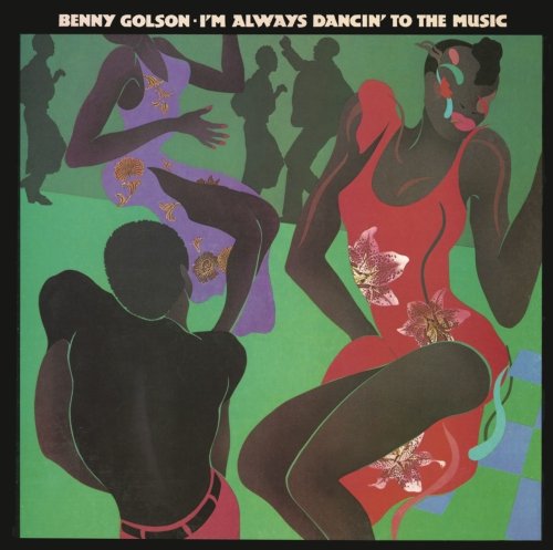 Benny Golson - I'm Always Dancin' to the Music (Remastered) (2014) [Hi-Res]