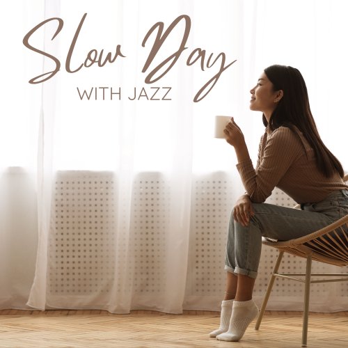 Relax Time Zone, Jazz Acústico - Slow Day with Jazz (Instrumental Relaxing Music 2024) (2024) [Hi-Res]